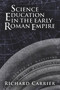 Science Education in the Early Roman Empire by Richard Carrier, 9781634310901