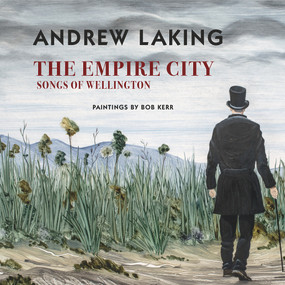 The Empire City (Songs of Wellington) by Andrew Laking, 9780864739902