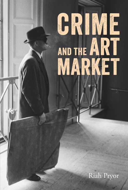 Crime and the Art Market by Riah Pryor, 9781848221710
