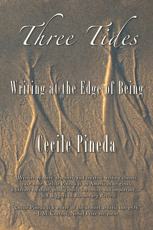 Three Tides (Writing at the Edge of Being) by Cecile Pineda, 9780930324926