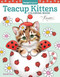 Teacup Kittens Coloring Book by Kayomi Harai, 9781497202269