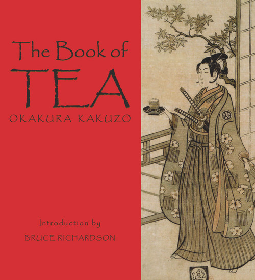 The Book of Tea - 9780983610601 by Okakura Kakuzo, Bruce Richardson, 9780983610601