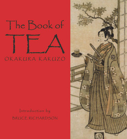 The Book of Tea - 9780983610601 by Okakura Kakuzo, Bruce Richardson, 9780983610601