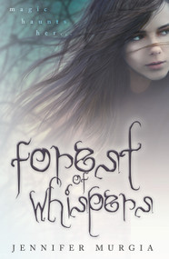 Forest of Whispers by Jennifer Murgia, 9781937053567