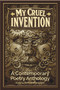 My Cruel Invention (A Contemporary Poetry Anthology) by Kelly Cherry, Joel Allegretti, Marjorie Maddox, Bernadette Geyer, 9780996626200