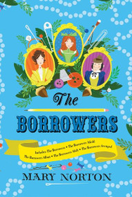 The Borrowers Collection: Complete Editions of All 5 Books in 1 Volume by Mary Norton, 9780544842137