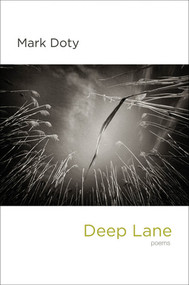 Deep Lane (Poems) by Mark Doty, 9780393070231