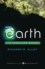 Earth (The Operators' Manual) by Richard B. Alley, 9780393081091