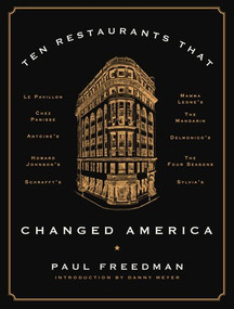 Ten Restaurants That Changed America by Paul Freedman, Danny Meyer, 9780871406804