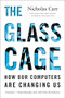 The Glass Cage (How Our Computers Are Changing Us) by Nicholas Carr, 9780393351637