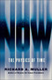 Now (The Physics of Time) by Richard A. Muller, 9780393285239