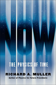 Now (The Physics of Time) by Richard A. Muller, 9780393285239