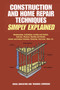 Construction and Home Repair Techniques Simply Explained by Naval Education and Training Command, 9780486404813