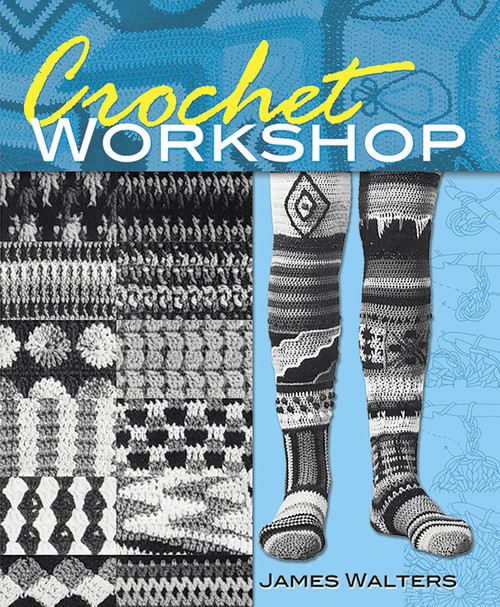 Crochet Workshop by James Walters, 9780486496207