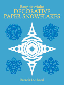 Easy-to-Make Decorative Paper Snowflakes by Brenda Lee Reed, 9780486254081