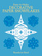 Easy-to-Make Decorative Paper Snowflakes by Brenda Lee Reed, 9780486254081