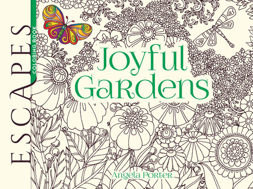 ESCAPES Joyful Gardens Coloring Book by Angela Porter, 9780486810508