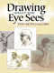 Drawing What the Eye Sees by Ted Seth Jacobs, 9780486491066