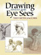 Drawing What the Eye Sees by Ted Seth Jacobs, 9780486491066