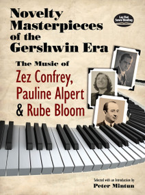 Novelty Masterpieces of the Gershwin Era (The Music of Zez Confrey, Pauline Alpert and Rube Bloom) by Peter Mintun, 9780486490922