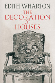 The Decoration of Houses - 9780486794563 by Edith Wharton, Ogden Codman, 9780486794563