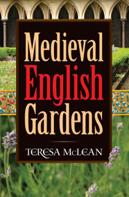 Medieval English Gardens by Teresa McLean, 9780486781198