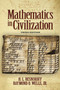 Mathematics in Civilization, Third Edition by Howard L. Resnikoff, Raymond O. Wells, Jr., 9780486789224