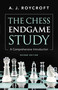 The Chess Endgame Study (A Comprehensive Introduction Second Edition) by A. J. Roycroft, 9780486241869