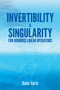 Invertibility and Singularity for Bounded Linear Operators by Robin Harte, 9780486810300