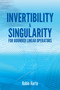 Invertibility and Singularity for Bounded Linear Operators by Robin Harte, 9780486810300