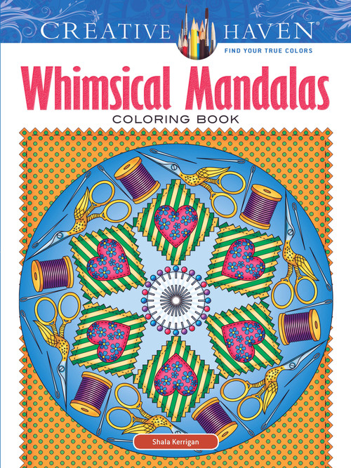 Creative Haven Whimsical Mandalas Coloring Book by Shala Kerrigan, 9780486809441
