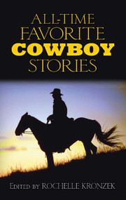All-Time Favorite Cowboy Stories by Rochelle Kronzek, 9780486469065