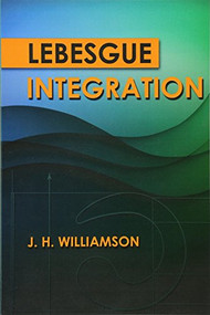 Lebesgue Integration by J.H. Williamson, 9780486789774
