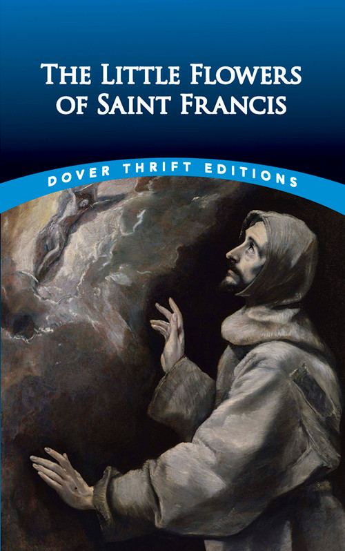 The Little Flowers of Saint Francis by Thomas Okey, 9780486431864