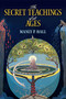 The Secret Teachings of All Ages (An Encyclopedic Outline of Masonic, Hermetic, Qabbalistic and Rosicrucian Symbolical Philosophy) by Manly P.  Hall, 9780486471433