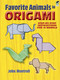 Favorite Animals in Origami by John Montroll, 9780486291369