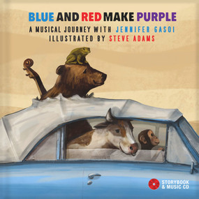 Blue and Red Make Purple (A musical journey with Jennifer Gasoi) by Steve Adams, Jennifer Gasoi, 9782924217795