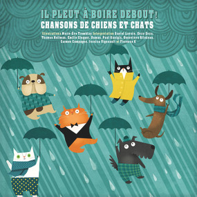 Il pleut à boire debout ! (Chansons de chiens et chats) by Marie-Eve Tremblay, 9782924217719