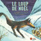 Le loup de Noël by Claude Aubry, Pierre Pratt, 9782924217672