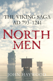 Northmen (The Viking Saga, AD 793-1241) by John Haywood, 9781250106148