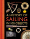 A History of Sailing in 100 Objects by Barry Pickthall, 9781472918857