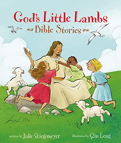 God's Little Lambs Bible Stories by Julie Stiegemeyer, Qin Leng, 9780310723646