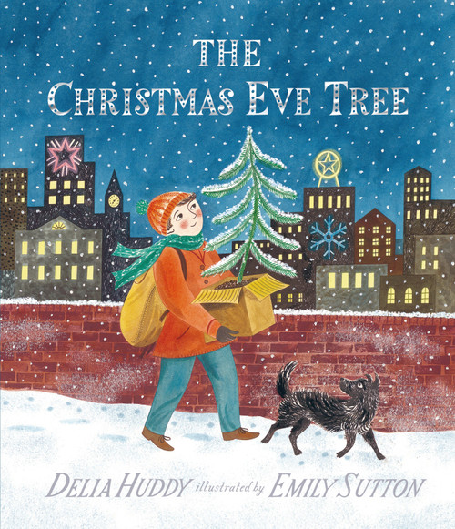 The Christmas Eve Tree by Delia Huddy, Emily Sutton, 9780763679170