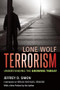 Lone Wolf Terrorism (Understanding the Growing Threat) by Jeffrey D. Simon, Brian Michael Jenkins, 9781633882379