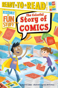 The Colorful Story of Comics (Ready-to-Read Level 3) - 9781481471459 by Patricia Lakin, Rob McClurkan, 9781481471459
