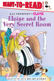 Eloise and the Very Secret Room (Ready-to-Read Level 1) - 9781481467506 by Kay Thompson, Hilary Knight, 9781481467506