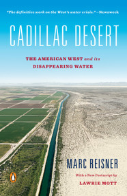 Cadillac Desert (The American West and Its Disappearing Water, Revised Edition) by Marc Reisner, 9780140178241