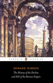The History of the Decline and Fall of the Roman Empire (Abridged Edition) by Edward Gibbon, David Womersley, David Womersley, David Womersley, 9780140437645