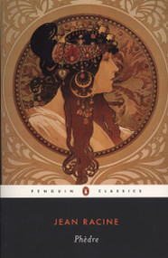 Phèdre (Édition bilingue) by Jean Racine, Margaret Rawlings, Margaret Rawlings, Margaret Rawlings, 9780140445916