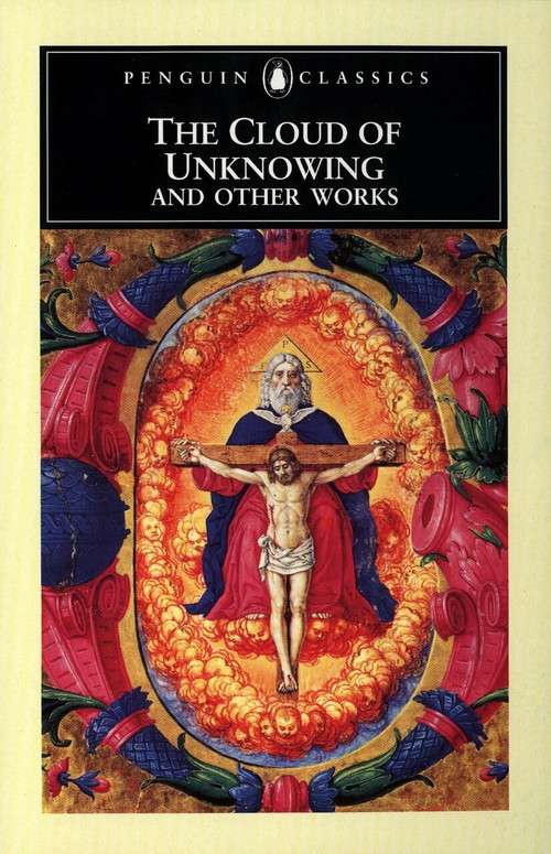 The Cloud of Unknowing and Other Works by Anonymous, A. C. Spearing, A. C. Spearing, A. C. Spearing, 9780140447620